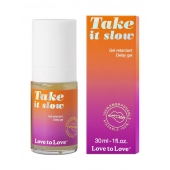 Пролонгирующий гель для мужчин Take It Slow - 30 мл. - Love to Love - купить с доставкой в Серпухове