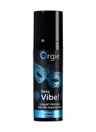 Гель для массажа ORGIE Sexy Vibe Liquid Vibrator с эффектом вибрации - 15 мл. - ORGIE - купить с доставкой в Серпухове